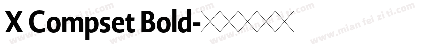 X Compset Bold字体转换